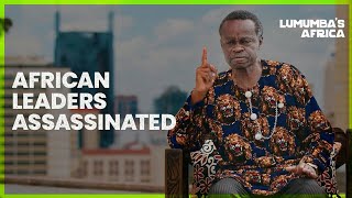 Prof P.L.O Lumumba on African Leaders Killed By The West