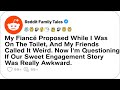 AITA For Marrying A Man Who Proposed To Me While I Was On The Toilet?.... - Reddit Family Tales