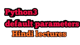 python3 programming language:default parameters of function||python hindi tutorials