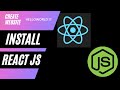 How to install react JS | Install node JS | Create a react app