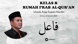 KELAS B RUMAH I'RAB AL-QUR'AN | Ustadz Asep Supian Nurdin | Selasa, 14 Januari 2025