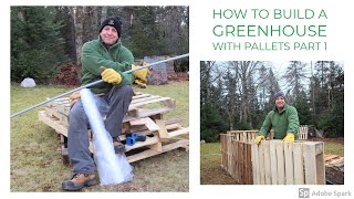 How to Build a Greenhouse With Pallets Part 1