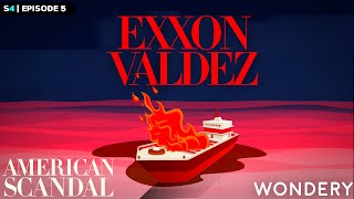 Exxon Valdez | 30 Years Later | Part 5 | American Scandal