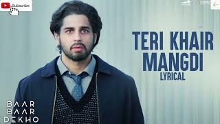 Teri Khair Mangdi - Baar Baar Dekho | Sidharth Malhotra & Katrina Kaif | Bilal Saeed#bollywood