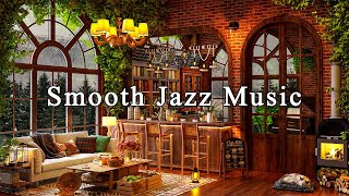 Cozy Coffee Shop Ambience & Smooth Jazz Music to Work, Study, Focus☕Relaxing Jaz