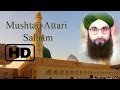 Mushtaq Attari Sslaam aye shahenshah e madina assalat o wassalam