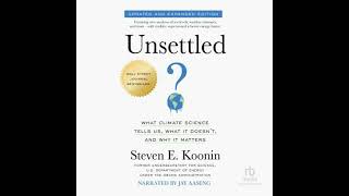 Unsettled: What Climate Science Tells Us, What It Doesn't, and Why It Matters / Updated and Expan...