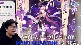 GACHA FU XUAN! MONO QUANTUM IS REAL! | Honkai: Star Rail Indonesia