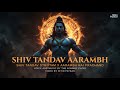 Shiv Tandav Stotram X Aarambh Hai Prachand (Mashup) | FT. @thebombaychoir | Mahadev New Song