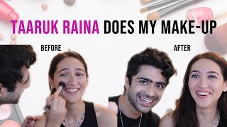 Can an actor/musician do my makeup? Ft. Taaruk Raina | Sahiba Bali