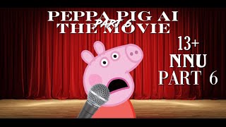 PEPPA PIG AI MOVIE | part 6 | NNU