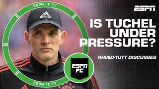 Thomas Tuchel is already under pressure at Bayern Munich – Archie Rhind-Tutt | ESPN FC