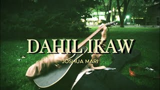 DAHIL IKAW - Joshua Mari | (Lyric Video)