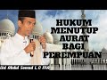 Hukum Menutup Aurat Bagi Perempuan | Ust Abdul Somad L.C MA