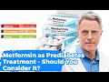 Metformin as Prediabetes Treatment - Should You Consider It?