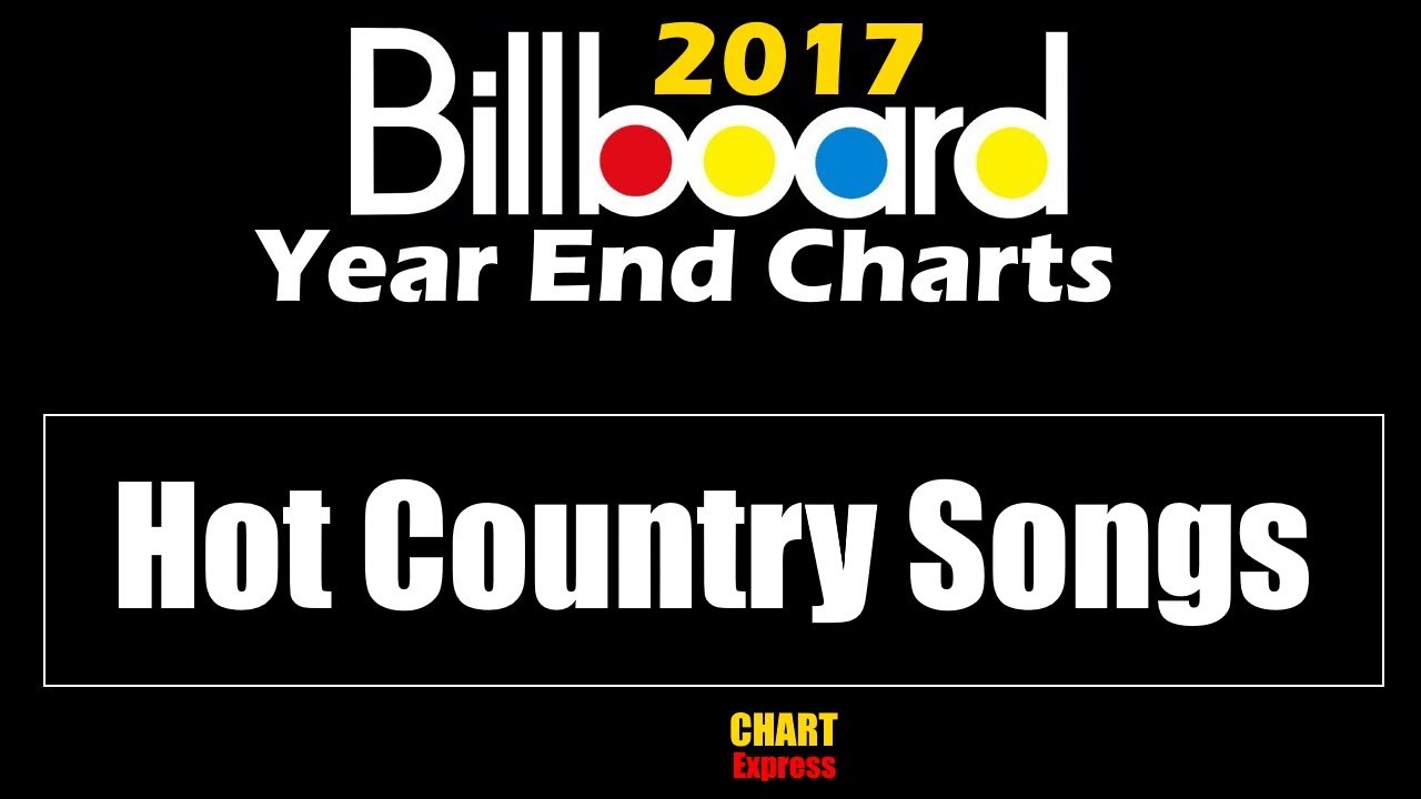 Billboard 2017 | Year End Hot Country Songs | Top 50 | ChartExpress ...