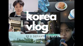 KOREA  VLOG✈️ep 2: departure, leaving, seoul