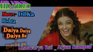 daiya daiya daiya re full song | Dil Ka Rishta | Aishwarya Rai & Arjun Rampal | Alka Yagnik