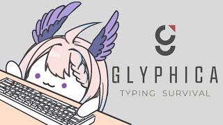 GLYPHICA: Typing Survival 【NIJISANJI  EN | Enna Alouette】