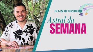 ASTRAL e CARTA DA SEMANA -  16 a 22 de FEVEREIRO  2025 | André Mantovanni