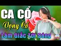 LÀM GIẤC TỚI SÁNG Ca Vọng Cổ Hơi Dài Nhất🔴Vọng Cổ Hơi Dài 1000 Chữ Nghe Là Nghiện | Ca Cổ Cuộc Sống