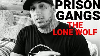 BEING A LONE WOLF IN PRISON