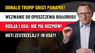 Trump chce Przejąć Kanał Panamski! Ostrzeżenia USA dla Białorusi! 150 tys. Ukraińców w jeden dzień!