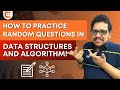 How To Practice Random Questions In DSA #shorts