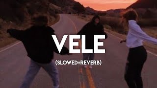 Vele (Slowed+Reverb)