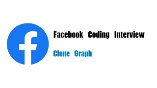 Facebook Coding Interview Question | Leetcode 133 | Clone Graph