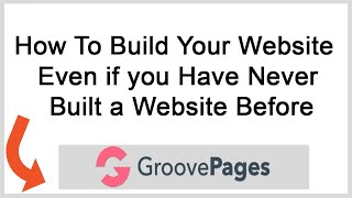 How To Build Your Website in Groove Funnels Even if you Have Never Built a Website Before