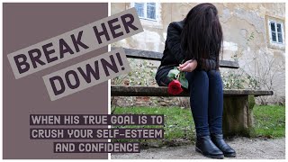 RELATIONSHIP ADVICE - Crushing a Woman's Self-Esteem and Confidence?