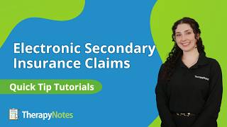 Electronic Secondary Insurance Claims in TherapyNotes®