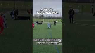 How did that happen!!! 7yr old Arlo Johnson Football Goalkeeper soccer game