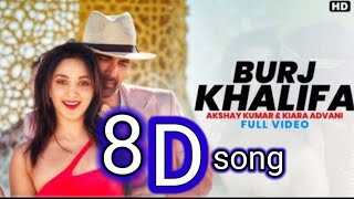 Burikhalifa(8D AUDIO)||laxmmi bomb||Akshay Kumar| 3D Song| 8D song|Burj khalifa song|dj song|remixes
