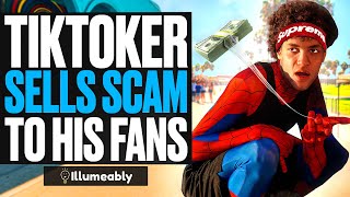 Tiktoker SELLS SCAM To His FANS, He Lives To Regret It | Illumeably