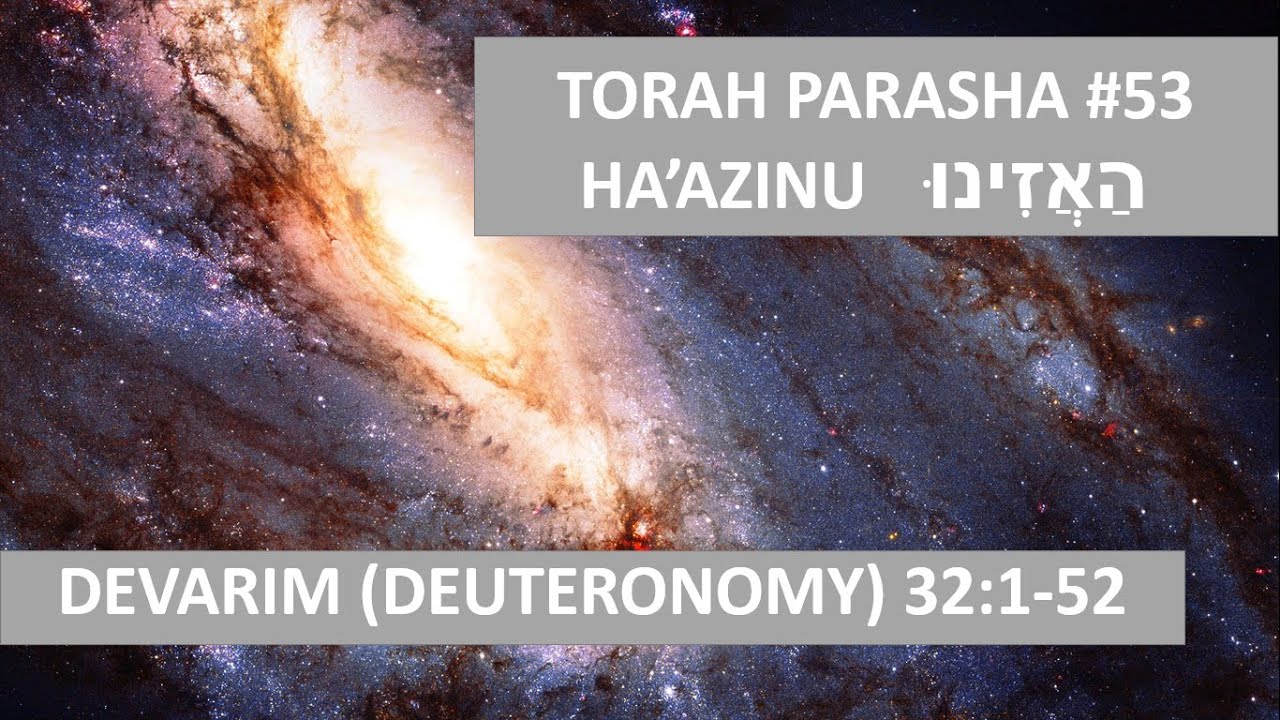 Torah Portion | October 8, 2022: Ha 'azinu / ("Give Ear") - Deuteronomy ...