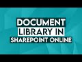 Creating and Uploading to a Document Library in Microsoft SharePoint Online - Office 365