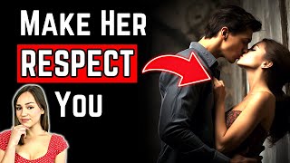 Women Deeply Respect Men Who Apply THIS (ALL MEN DO THESE WRONG)