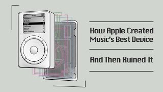 How Apple Created Music’s Best Device (And Then Ruined It)
