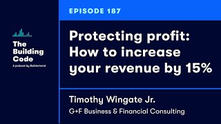 The Building Code Ep. 187: How to increase your revenue by 15%