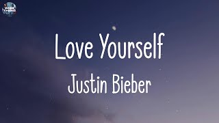 Justin Bieber - Love Yourself (lyrics) | Ed Sheeran, Charlie Puth, ...