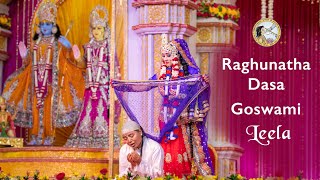 Shri Raghunatha dasa Goswami Leela | Chaitanya Mahaprabhu | Jagadguru Kripalu Parishat