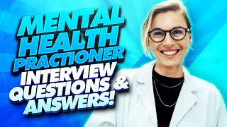 MENTAL HEALTH PRACTITIONER Interview Questions & Answers! (Mental Health Nurse, Worker, Assistant!)