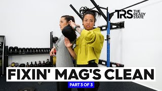 Fixin’ Mag’s Clean (Part 3)
