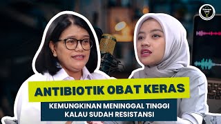 KEMENCAST #108 - Antibiotik Obat Keras : Kemungkinan Meninggal Tinggi Kalau Sudah Resistansi