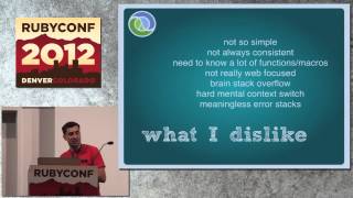 Ruby Conf 12 - Ruby Vs. The World by Matt Aimonetti