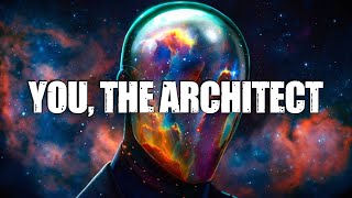 YOU, THE ARCHITECT