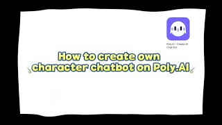 How to create own character chatbot on Poly.AI Web in 10 steps?#polyai #aichatbot #aicommunity #fyp