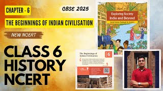 L6 | Class 6th New NCERT | The Beginnings of Indian Civilisation I Summary | CBSE | 2025 | Satvik